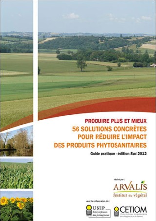 Produire plus et mieux : 56 solutions concrètes pour réduire l'impact des produits phytosanitaires - Edition Sud