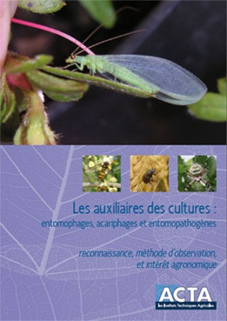 Les auxiliaires des cultures : entomophages, acariphages et entomopathogènes