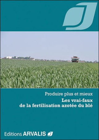 Les vrais-faux de la fertilisation azotée du blé - Ouest